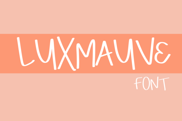 Luxmauve: A Handwritten Font for Relaxed, Informal Design