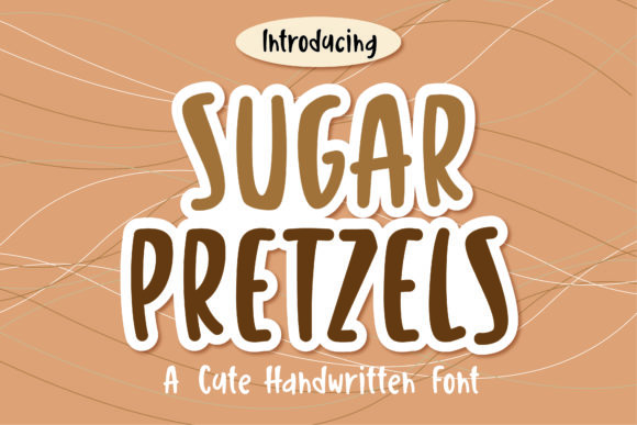 Sugar Pretzels: A Handwritten Font with Charm